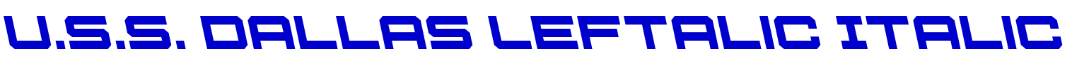 U.S.S. Dallas Leftalic Italic 字体